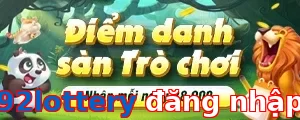 92lottery đăng nhập